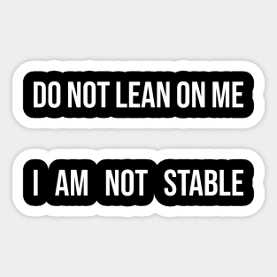 Do Not Lean On Me Sticker